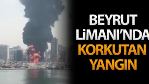 Beyrut Limanı'nda korkutan yangın