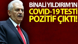 Binali Yıldırım'ın Covid-19 testi pozitif çıktı!