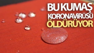 Bu kumaş koronavirüsü öldürüyor