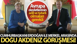Cumhurbaşkanı Erdoğan, Almanya Başbakanı Merkel ile Doğu Akdeniz'i konuştu