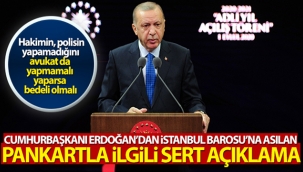 Cumhurbaşkanı Erdoğan'dan İstanbul Barosu'na asılan pankartla ilgili sert açıklama