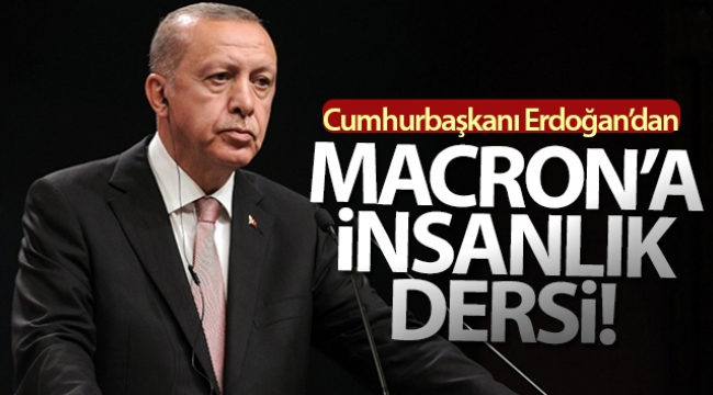 Cumhurbaşkanı Erdoğan: 'Macron senin zaten süren az kaldı, gidicisin'