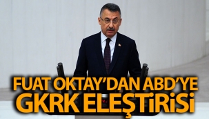 Cumhurbaşkanı Yardımcısı Fuat Oktay'dan ABD'ye GKRK eleştirisi