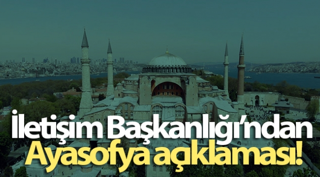 Cumhurbaşkanlığı İletişim Başkanlığı'ndan Ayasofya açıklaması