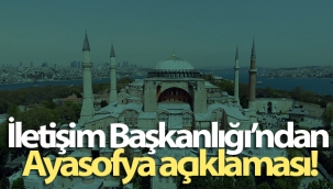 Cumhurbaşkanlığı İletişim Başkanlığı'ndan Ayasofya açıklaması