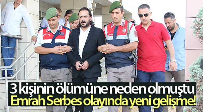 Emrah Serbes olayında yeni gelişme!