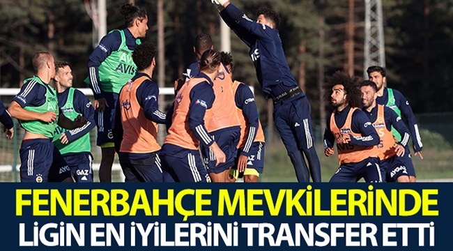 Fenerbahçe, mevkilerinin en iyilerini transfer etti