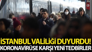 İstanbul Valiliği'nden koronavirüse karşı yeni tedbirler