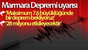 'Marmara Depreminde büyüklük 7.6 olabilir'