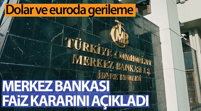 Merkez Bankası faiz kararını açıkladı