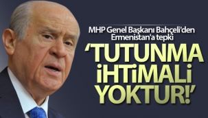 MHP Genel Başkanı Bahçeli'den Ermenistan'a tepki