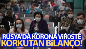 Rusya'da korona virüste korkutan bilanço!