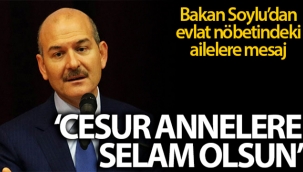 Bakan Soylu'dan evlat nöbetindeki ailelere mesaj