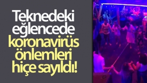 Teknedeki eğlencede koronavirüs önlemleri hiçe sayıldı