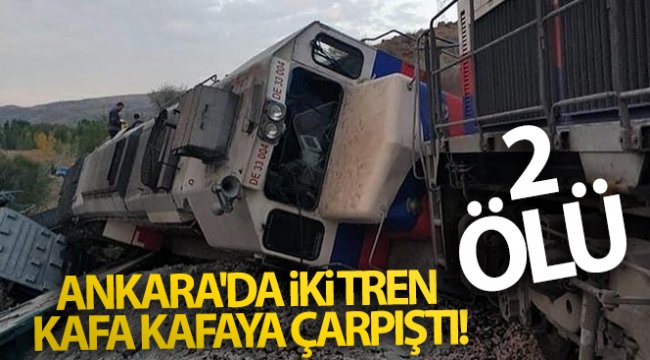 Ankara'da iki tren kafa kafaya çarpıştı! 2 ölü