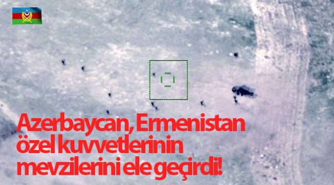 Azerbaycan, Ermenistan özel kuvvetlerinin mevzilerini ele geçirdi