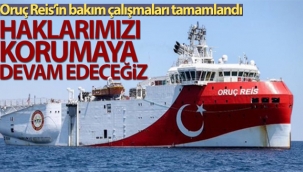 Oruç Reis'in bakım çalışmaları tamamlandı