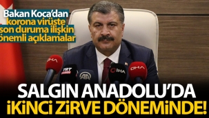 Bakan Koca: 'Salgın Anadolu'da ikinci zirve döneminde'