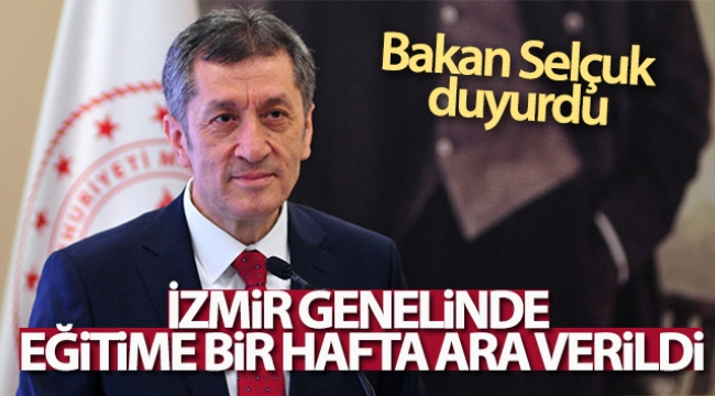 Bakan Selçuk, 'İl genelinde eğitime bir hafta süreyle ara verme kararı aldık'