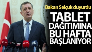 Bakan Selçuk: 'Tablet dağıtımı bu haftadan itibaren başlıyor'