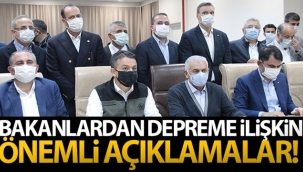 Bakanlardan depreme ilişkin önemli açıklamalar!