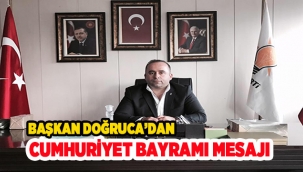 Başkan Doğruca'dan Cumhuriyet Bayramı mesajı