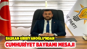 Başkan Girbiyanoğlu'ndan Cumhuriyet Bayramı mesajı