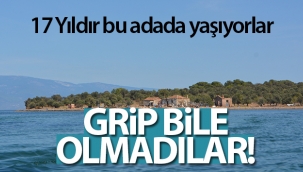 Çiçek Adası'nın 17 yıllık sakinleri bugüne kadar grip bile olmadı
