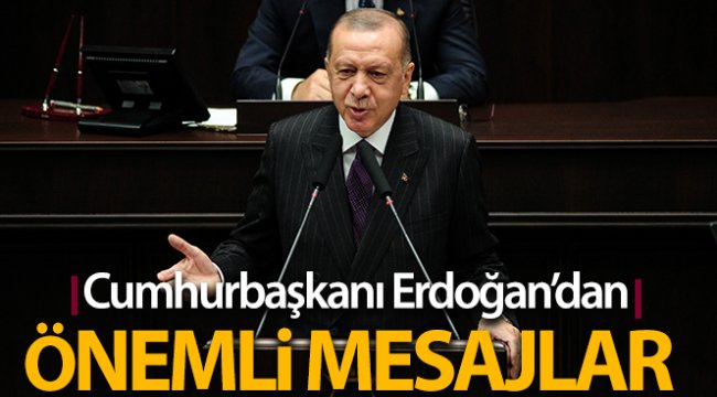 Cumhurbaşkanı Erdoğan'dan AK Parti Grup Toplantısı'nda önemli mesajlar