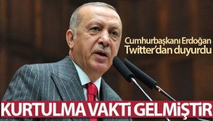 Cumhurbaşkanı Erdoğan: 'Kurtulma vakti gelmiştir'