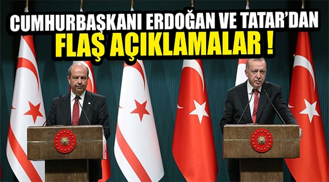 Cumhurbaşkanı Erdoğan ve Ersin Tatar'dan önemli açıklamalar