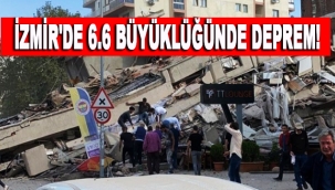 İzmir'de 6.6 büyüklüğünde deprem