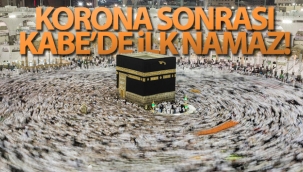 Kabe'de 7 ay sonra cemaatle ilk namaz kılındı