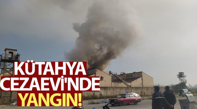 Kütahya Cezaevi'nde yangın