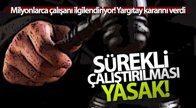 Milyonlarca çalışanı ilgilendiriyor! Yargıtay kararını verdi