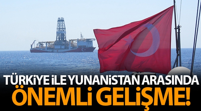 Türkiye ile Yunanistan arasında önemli gelişme