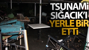 Tsunami, Sığacık'ı yerle bir etti