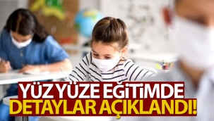 Yüz yüze eğitimde detaylar açıklandı