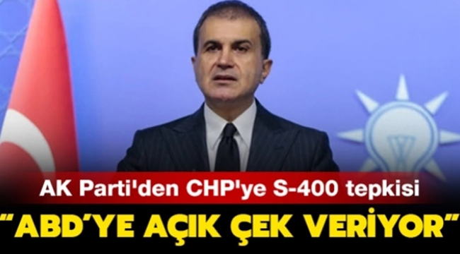 AK Parti Sözcüsü Çelik'ten CHP'ye S-400 tepkisi