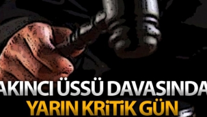 Akıncı Üssü davasında mahkeme yarın kararını açıklayacak