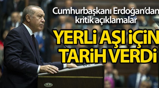 Cumhurbaşkanı Erdoğan:'Kendi aşımızı en geç Nisan ayında uygulamayı planlıyoruz'