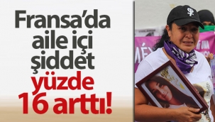 Fransa'da aile içi şiddet yüzde 16 arttı