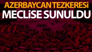Karabağ Tezkeresi Meclise Sunuldu