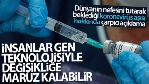 Koronavirüs aşısı hakkında çarpıcı açıklama