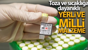 Toz ve sıcaklığa dayanıklı yerli ve milli malzeme