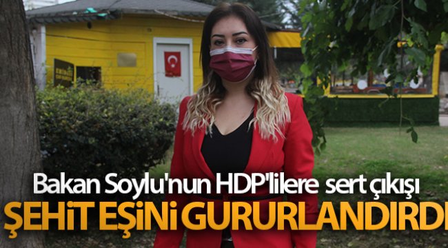 Bakan Soylu'nun HDP'lilere sert çıkışı şehit eşini gururlandırdı
