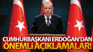 Cumhurbaşkanı Erdoğan'dan önemli açıklamalar!