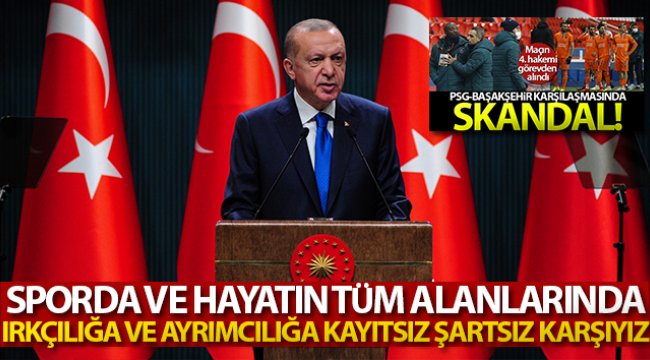 Cumhurbaşkanı Erdoğan: 'Irkçı sözleri şiddetle kınıyorum'
