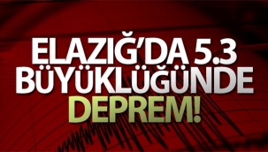 Elazığ'da 5,3 büyüklüğünde deprem