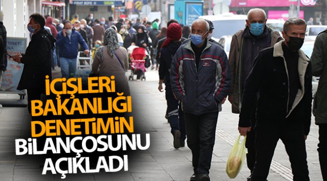 İçişleri Bakanlığı denetimin bilançosunu açıkladı
